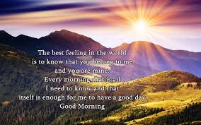 ♥ the light that shines from you is more vital to me than the sunlight in the morning. Quotes About Good Morning Love 54 Quotes