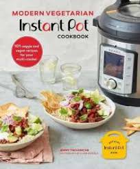 Welcome to the cookbook for r. Modern Vegetarian Instant Pot R Cookbook 101 Veggie And Vegan Recipes For Your Multi Cooker Jenny Tschiesche Buch Jpc