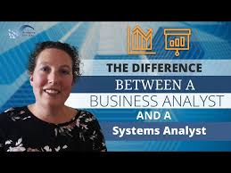 The Difference Between A Business Analyst And A Systems Analyst Youtube