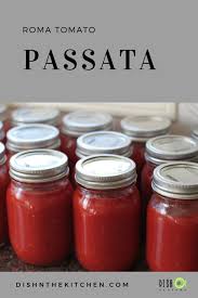 Passata Made With Roma Tomatoes Dish N The Kitchen Recipe Roma Tomato Recipes Tomato Dishes Tomato Recipes