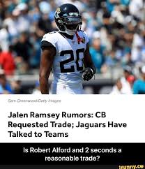 Jalen Ramsey Rumors Cb Requested Trade Jaguars Have Talked To Teams Is Robert Alford And 2 Seconds A Reasonable Trade Is Robert Alford And 2 Seconds A Reas Jalen Ramsey Ramsey Memes
