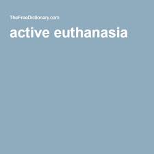 Active Euthanasia Medical Terms Medical Dictionary Active