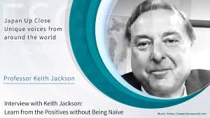 Interview with Professor Keith Jackson: Learn from the Positives without  Being Naïve