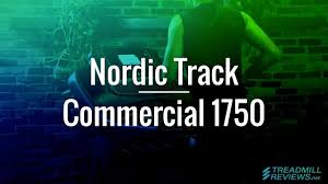 This application is supported by several. Nordictrack Commercial 1750 Review 2021 What Our Experts Found
