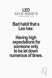 Bad Habit Leo High Expectations Zodiac Facts Leo Quotes Zodiac Signs Leo