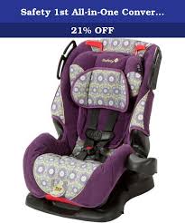 Safety 1st All In One Convertible Car Seat Anna Designed For Your Growing Child The Safety 1st All In One Conv Convertible Car Seat Baby Car Seats Car Seats
