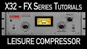 Behringer X32 Effects Tutorial Leisure Compressor Dbb Audio