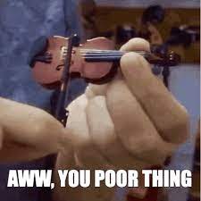 New Trending Gif Online Aww Pity Poor Thing Tiny Violin You Poor Thing