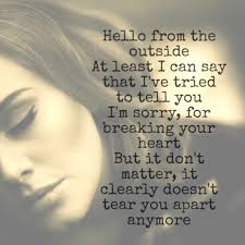 Hello By Adele Hello From The Outside At Least I Can Say That I Ve Tried To Tell You I M Sorry For Breaking Your Heart But It Do Adele Songs Lyrics