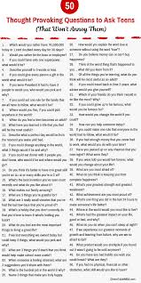 50 Thought Provoking Questions To Ask Teens That Won T Annoy Them This Or That Questions Activities For Teens Fun Questions To Ask