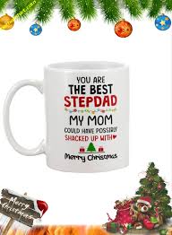 Christmas gift ideas for mom. You Are The Best Stepdad My Mom Christmas Mug
