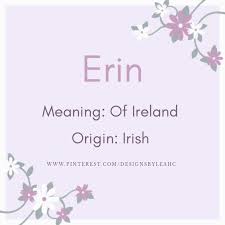 Baby Girl Name Erin Meaning Of Ireland Origin Irish Www Pinterest Com Designsbylea Girl Names French Sweet Baby Girl Names Girl Names With Meaning