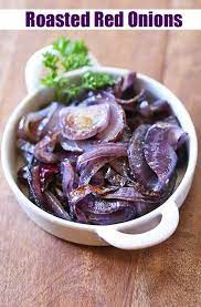 An Easy Recipe For Roasted Red Onion Slices Roasting Removes Any Bitterness And The Roast Red Onion Recipes Vegan Dinner Recipes Easy Yummy Vegetable Recipes