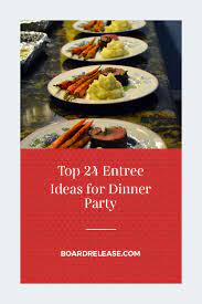 Top 24 Entree Ideas For Dinner Party