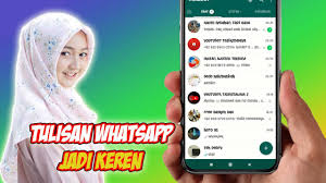Cara Mengganti Gaya Tulisan Whatsaap Menjadi Lebih Keren Tulisan
