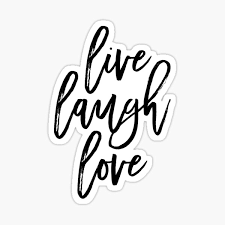 Maybe you would like to learn more about one of these? Live Laugh Love Stickers Redbubble