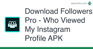 With insta followers pro apk you can easily find the best #hashstag which will not only . Followers Pro Who Viewed My Instagram Profile Apk 5 0 Android App Download