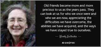 Awards are great, as you get to meet up with list of top 16 famous quotes and sayings about friends reunion to read and share with friends on your. Top 25 Old Friends Quotes Of 282 A Z Quotes