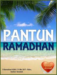 1 ramadhan yang bakal menjelang, umat islam akan menunaikan ibadah puasa yang merupakan rukun islam ketiga. Pantunrmdhanfatima1pantun Ramadhan2017 Laman Menulis Gaya Sendiri G2