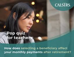 Pop quiz for teachers: How does selecting a beneficiary affect your monthly  payments after retirement? This video explains: https://bit.ly/4iipHra, alt  text: A video that leads in with "Pop quiz for ...