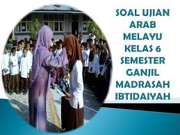 Check spelling or type a new query. Soal Ujian Arab Melayu Kelas 6 Madrasah Ibtidaiyah Safrizal July