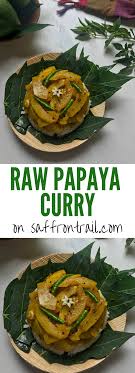 Raw Papaya Curry Bengali Style Kancha Peper Ghonto Recipe Paleo Dishes Curry Recipes Vegetarian Vegetarian Recipes
