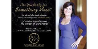 Online dating isn't as taboo as it used to be when it first came out in the '90s — in fact, it's probably the most popular (not to mention easiest) way to connect with other singles. A Look Inside Something More Austin S Best Executive Matchmaking Service Something More Austin Nearsay