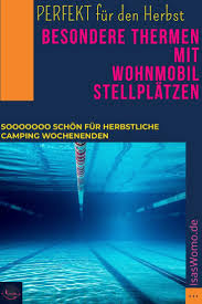 16x Schwimmbad Mit Stellplatz Schone Thermen Mit Wohnmobil Stellplatz Wohnmobil Camping In Deutschland Wohnmobilreisen