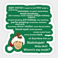 Chevy chase's rant from christmas vacation. Clark Griswold Coronavirus Rant Christmas Vacation Quote Sticker Teepublic