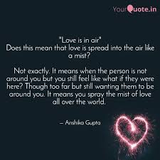 Setting your language level helps other users provide you with answers that. Love Is In Air Does Thi Quotes Writings By Anshika Gupta Yourquote