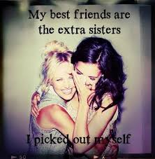 Https Quotesstory Com Good Quotes Friendship Quotes Friendship Quotes My Best Friends Are The Extra Sisters I Friends Quotes Best Friend Quotes Sister Quotes