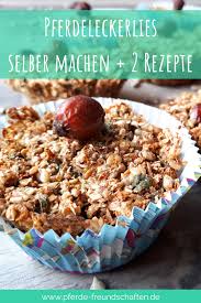 Pferdeleckerlies Selber Machen Ist Uberhaupt Nicht Schwer Und Kann Dir Und Deinem Pferd Eine Menge Freude Bereit Rezepte Gesunde Rezepte Lebensmittel Essen