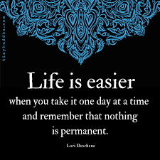 Take It One Day At A Time Tiny Buddha Wisdom Quotes Tiny Buddha Life Quotes