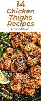 14 Easy Chicken Thigh Recipes For Great Family Dinners Chicken Dinner Quick Chicken Dinner Easy Chicken Thigh Recipes
