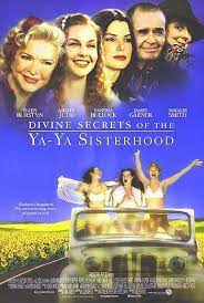 Divine Secrets Of The Ya Ya Sisterhood Poster Ya Ya Sisterhood Movies Worth Watching Good Movies