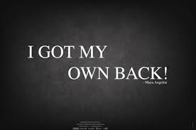 I Got My Own Back Quotes4fun Best Life Motivation Quotes Inspiration Good Life Quotes Life Quotes Pictures Quotes And Notes