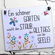 Ein Schoner Garten Wischt Den Staub Des Alltags Von Der Seele Gartenschilder Spruche Garten Gartenspruche