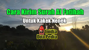 Mereka pun sangat sayang padaku. Begini Caranya Kirim Surah Al Fatihah Untuk Kakek Nenek Doa Ampunan Barokah Surah Al Fatihah Youtube