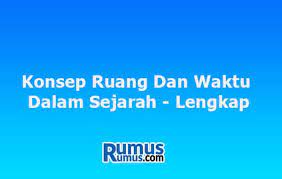 Adanya ruang membuat penulis sejarah mengkategorikan sejarah berdasarkan tempat, seperti sejarah lokal, daerah, nasional, dunia, dll. Konsep Ruang Dan Waktu Dalam Sejarah Lengkap