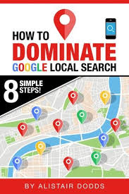 How To Dominate Google Local Search In 8 Easy Steps Ebook By Alistair Dodds Rakuten Kobo In 2020 Marketing Optimization Local Marketing Ebook