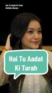 lagu barunya ayang mbeibs #haituaadatkitarah #nishthasharma #bolly_gaana