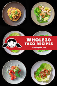 Whole30 Taco Recipes Delicious Ideas For Your Next Taco Tuesday Or Wednesday Thursday Friday Make Nom Nom Paleo How To Eat Paleo Paleo Recipes Dinner