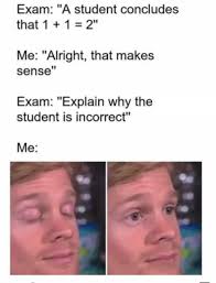 Mathematics Meme College Meme Student Meme In 2020 Really Funny Memes Funny Relatable Memes Stupid Funny Memes