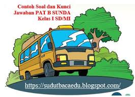 Maca kembang malati pulasna bodas kembang eros pulasna beureum sengitna mani meleber nyambuang Soal Dan Kunci Jawaban Pat Bahasa Sunda Kelas 1 Semester 2 Sd Mi Sudut Baca