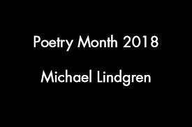 Han fyller 37 år den 10 oktober. The Winnowing Michael Lindgren Poetry Sensitive Skin Magazine