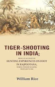 Tiger-Shooting in India: Being an ...