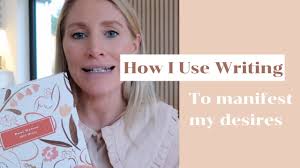 How I use Writing To Manifest My Desires