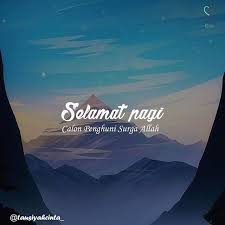 Selamat Pagi Calon Penghuni Surga Allah Follow Cintadakwahid Follow Cintadakwahid Cintadakwah Dakwah Https Ift Tt 2f1 Islamic Quotes Quotes Allah