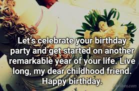 Best friend birthday wishes status for whatsapp. Best Birthday Wishes For Childhood Friend Hbvibes