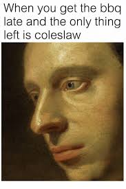 Via Me Me Art Jokes Bbq Humor Renaissance Memes